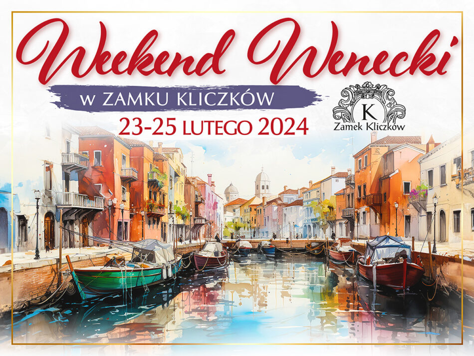 pedomom mir hebe 1" Weekend Wenecki w Zamku Kliczków - 23-25.02.2024 - bobrzanie.pl - to co  istotne w Bolcu, Bolesławiec, informacje, blogi, sport, rozrywka, humor,  imprezy, wideo